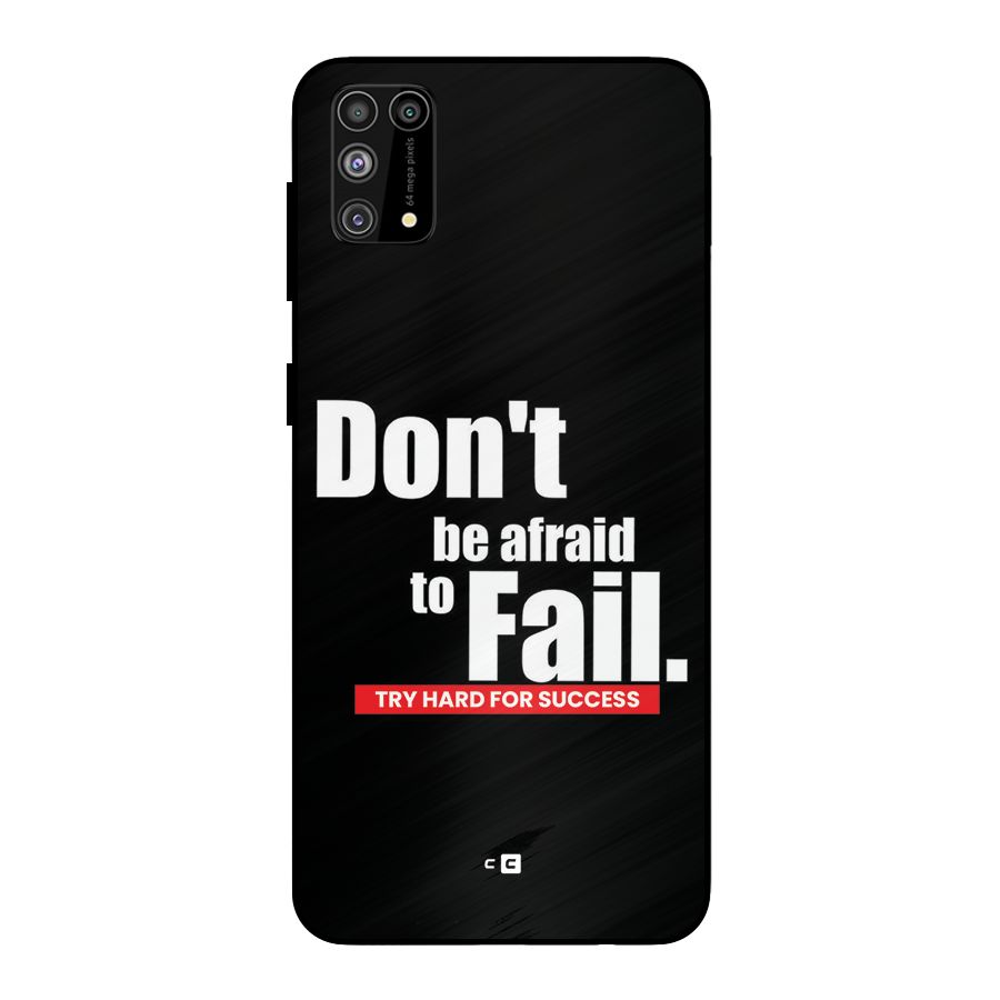 Dont Be Afriad Metal Back Case for Galaxy F41
