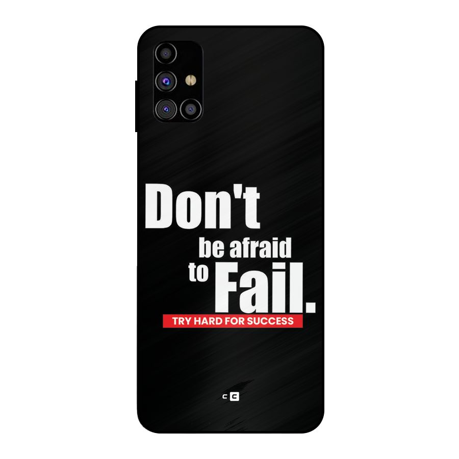 Dont Be Afriad Metal Back Case for Galaxy M31s