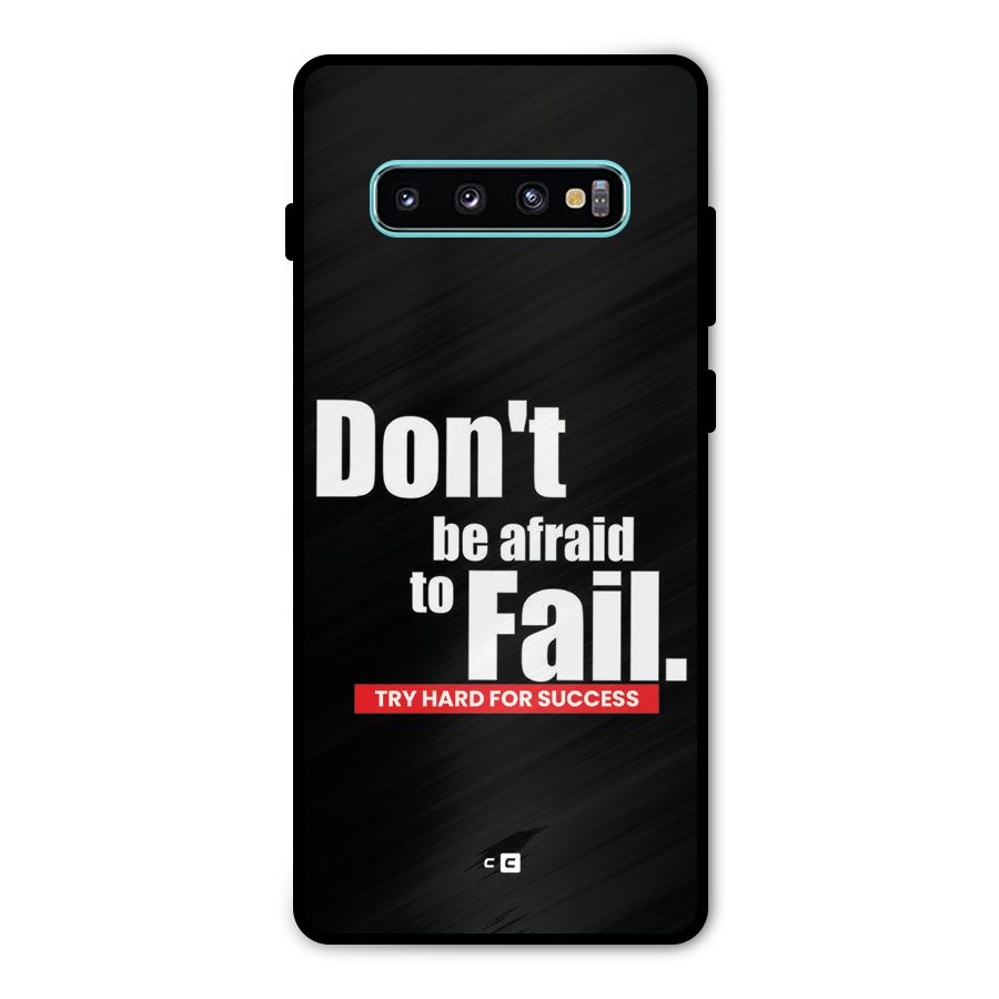 Dont Be Afriad Metal Back Case for Galaxy S10 Plus