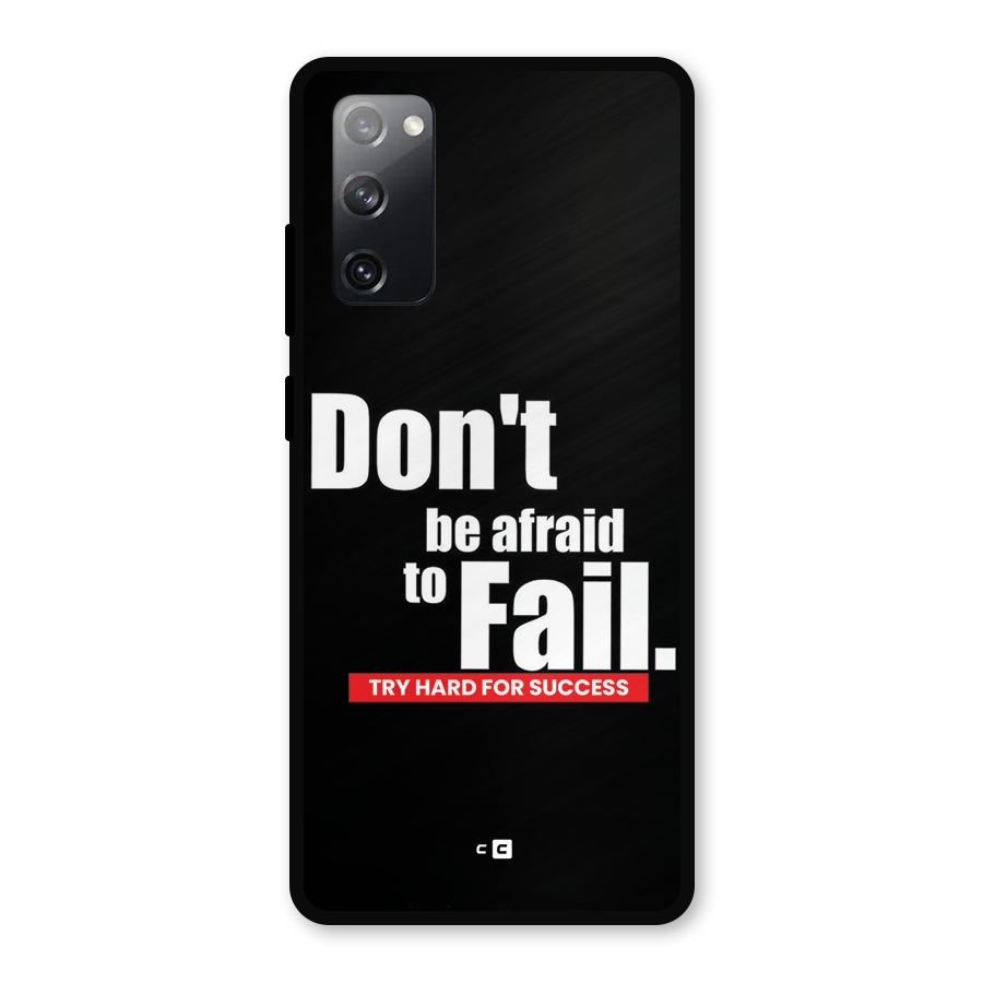 Dont Be Afriad Metal Back Case for Galaxy S20 FE 5G
