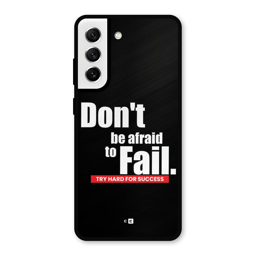Dont Be Afriad Metal Back Case for Galaxy S21 FE 5G