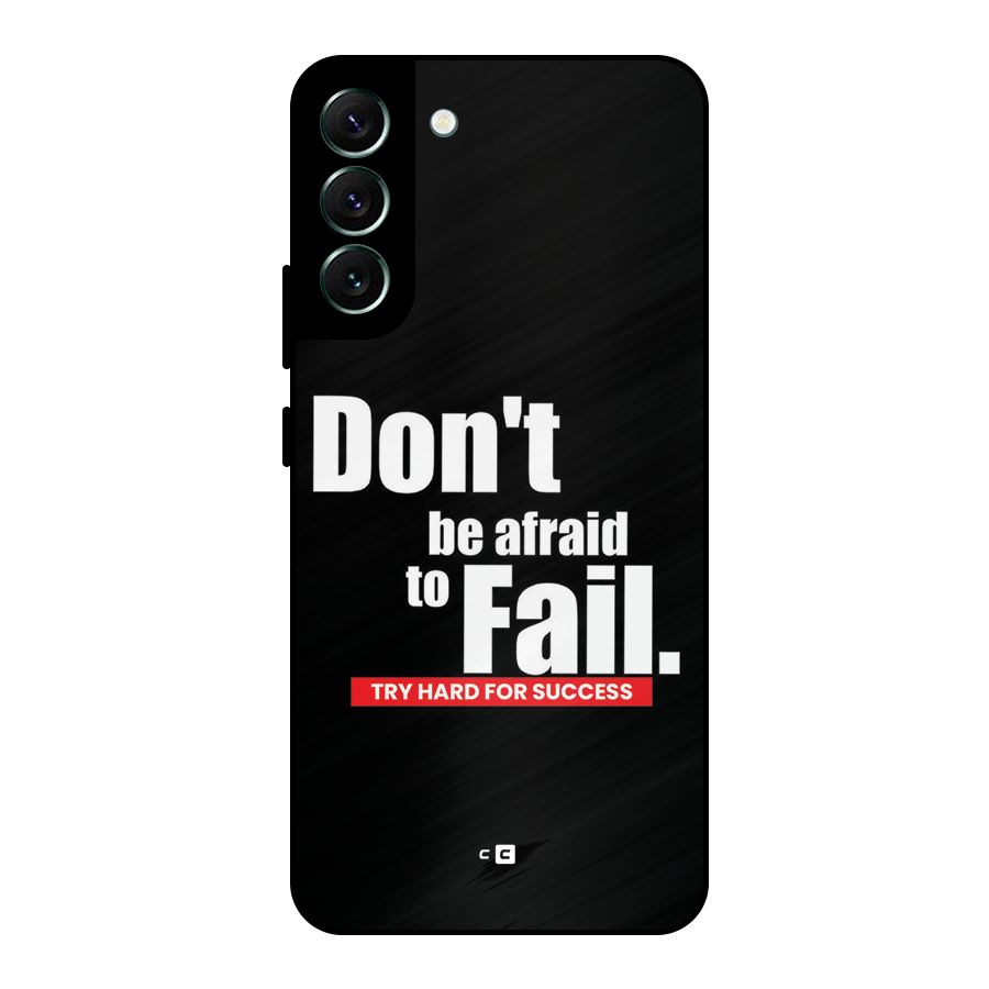 Dont Be Afriad Metal Back Case for Galaxy S22 Plus 5G