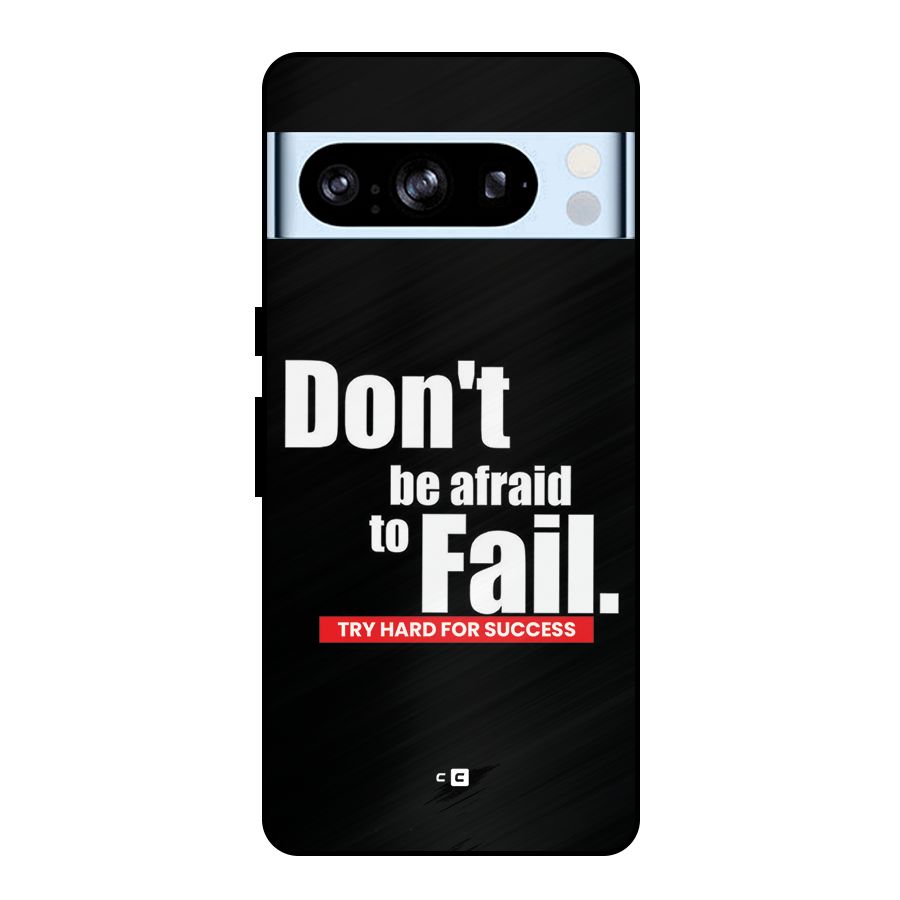 Dont Be Afriad Metal Back Case for Google Pixel 8 Pro