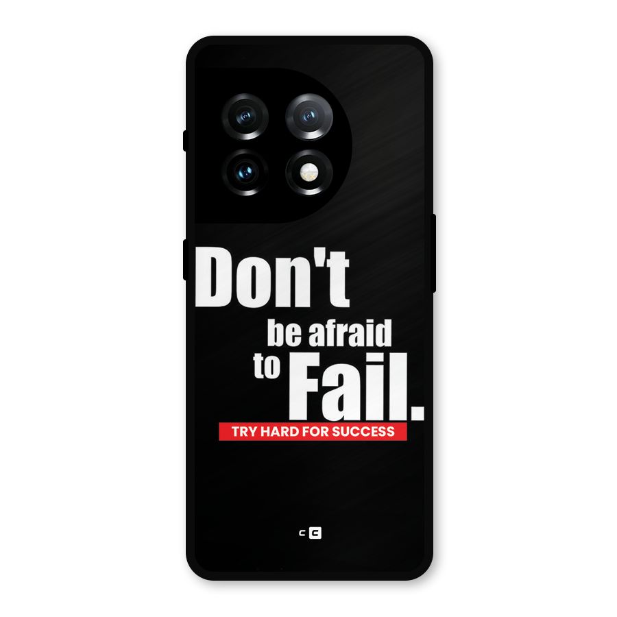 Dont Be Afriad Metal Back Case for OnePlus 11