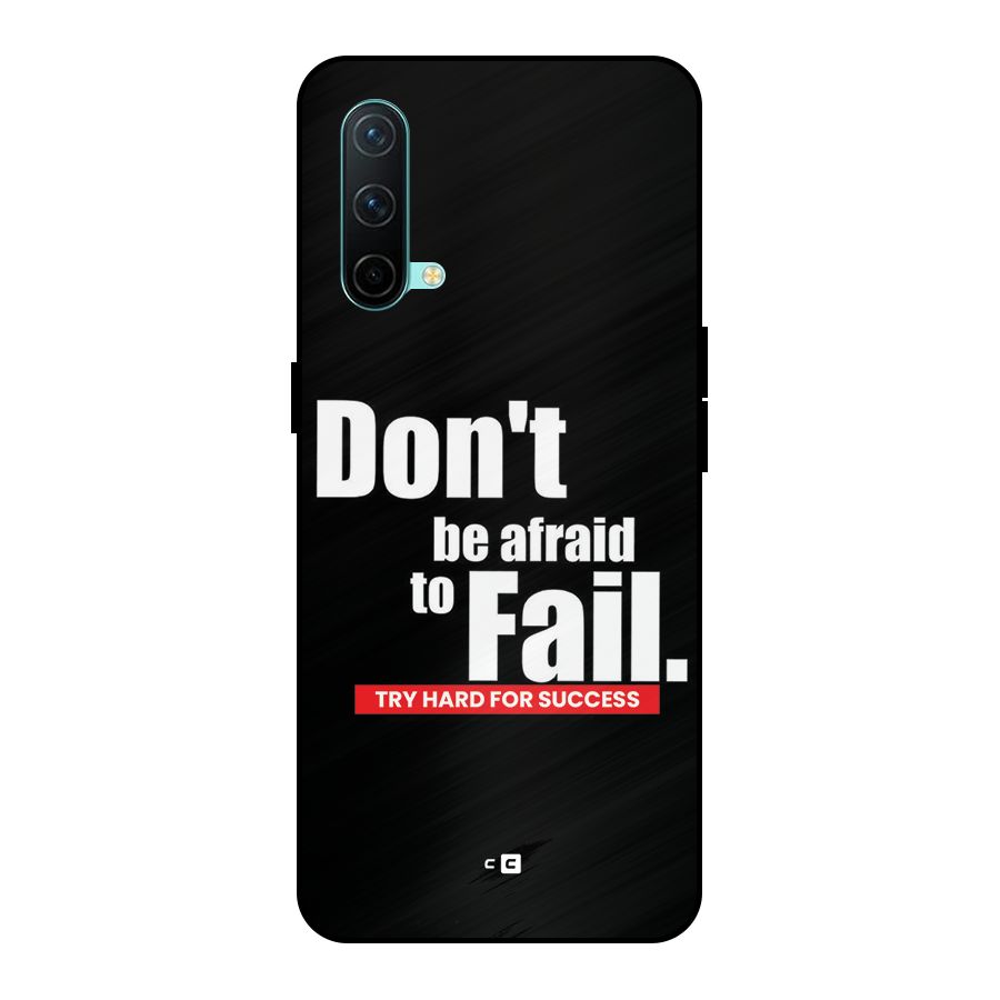 Dont Be Afriad Metal Back Case for OnePlus Nord CE 5G