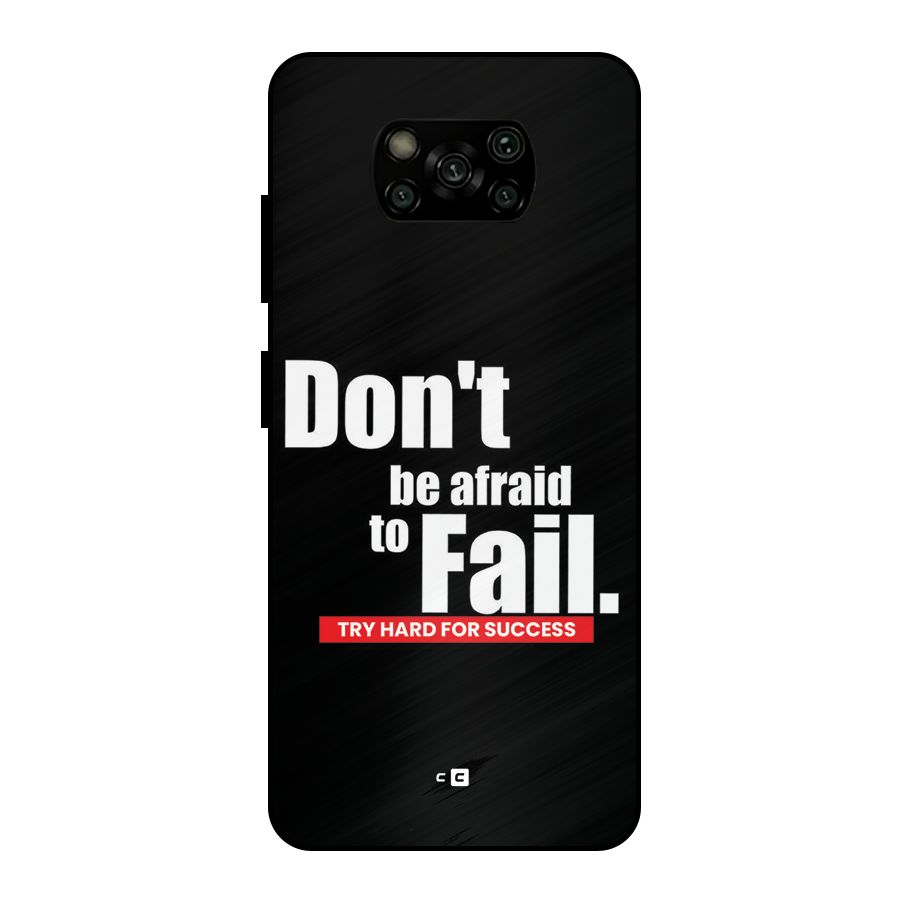 Dont Be Afriad Metal Back Case for Poco X3