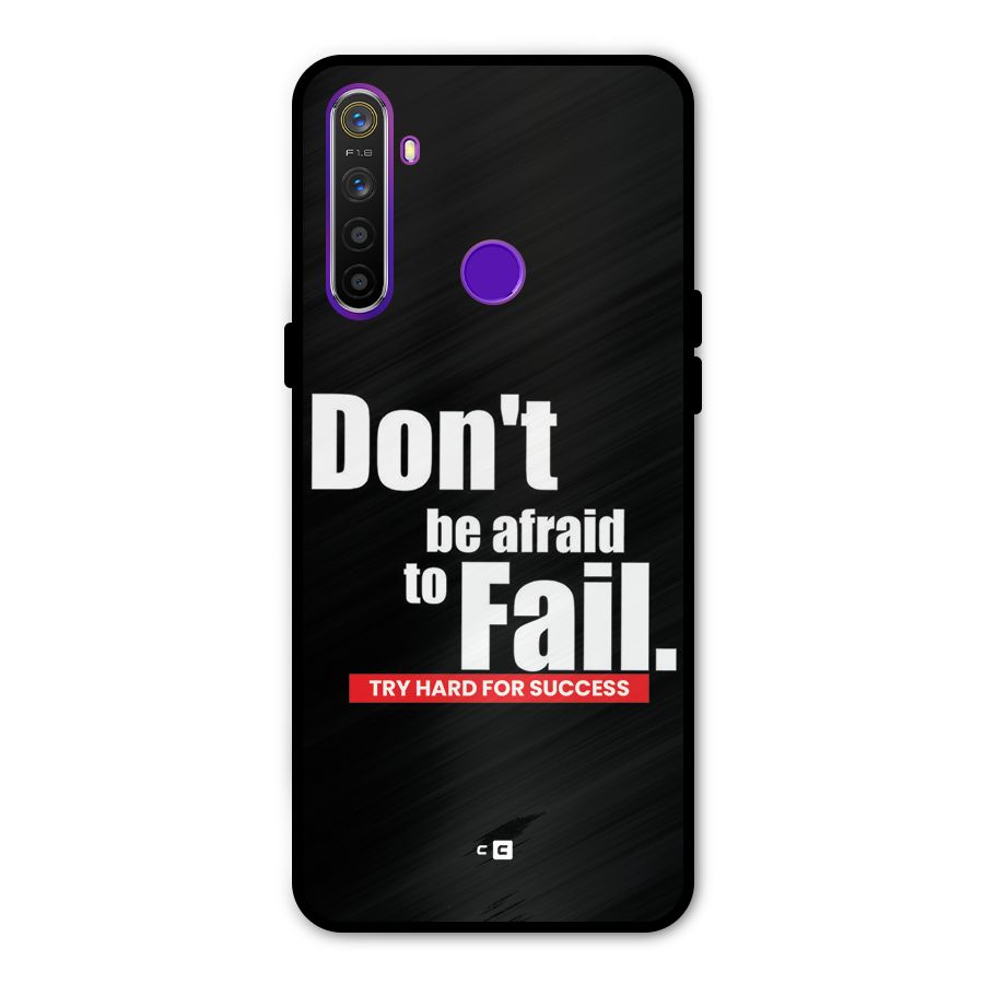 Dont Be Afriad Metal Back Case for Realme 5