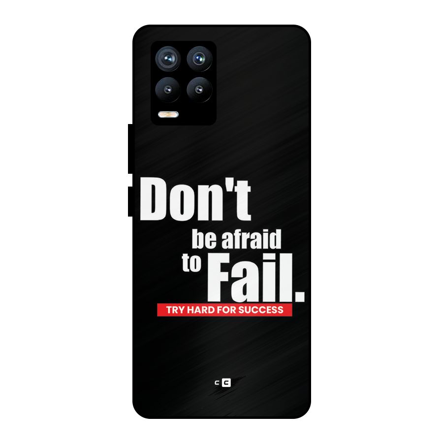 Dont Be Afriad Metal Back Case for Realme 8