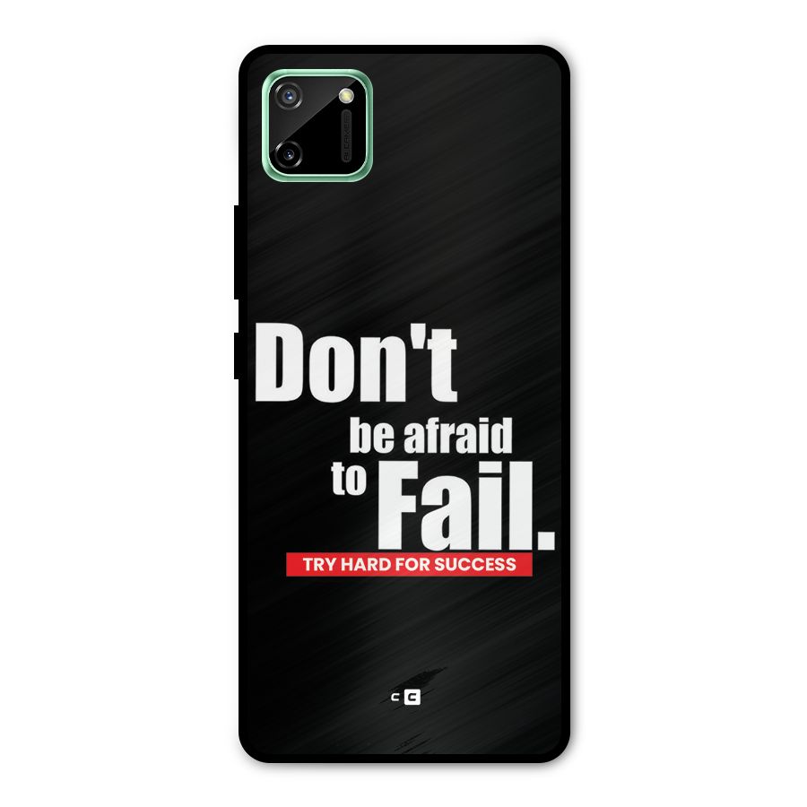 Dont Be Afriad Metal Back Case for Realme C11
