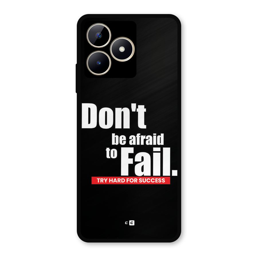 Dont Be Afriad Metal Back Case for Realme C53