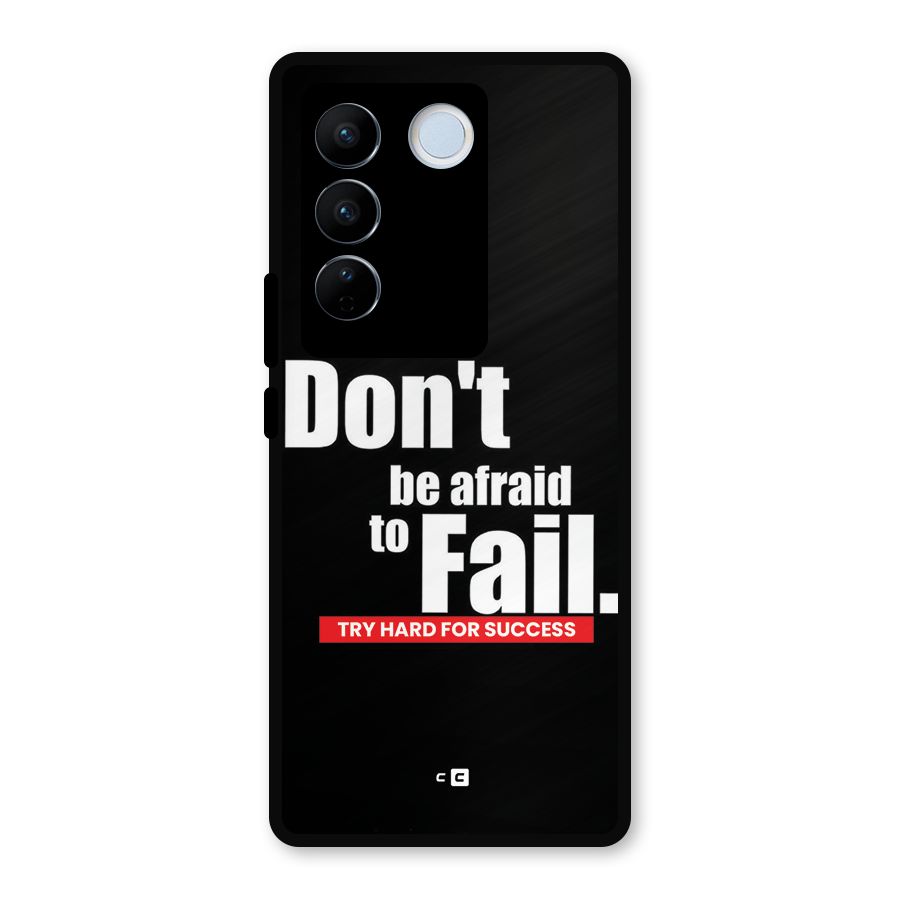 Dont Be Afriad Metal Back Case for Vivo V27