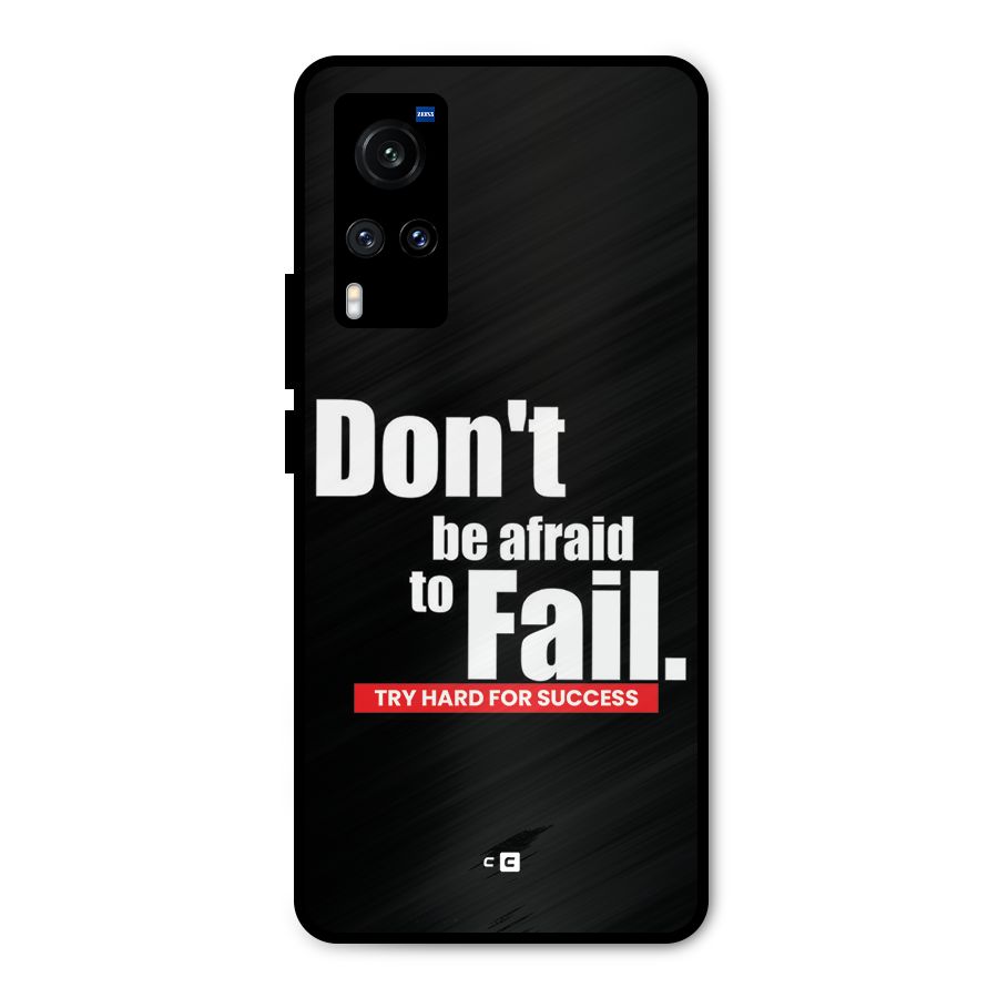 Dont Be Afriad Metal Back Case for Vivo X60