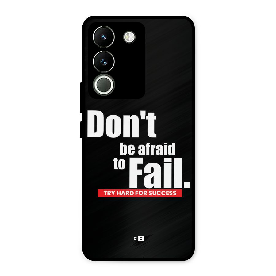 Dont Be Afriad Metal Back Case for Vivo Y200