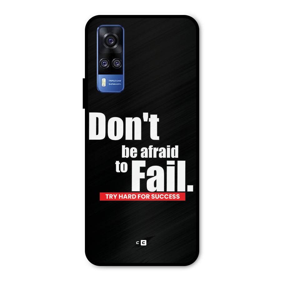 Dont Be Afriad Metal Back Case for Vivo Y31