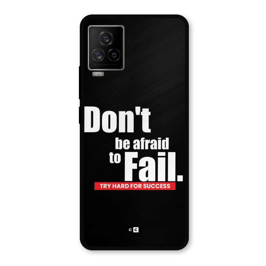Dont Be Afriad Metal Back Case for iQOO 7 Legend 5G