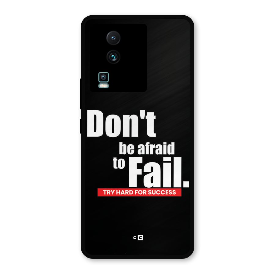 Dont Be Afriad Metal Back Case for iQOO Neo 7