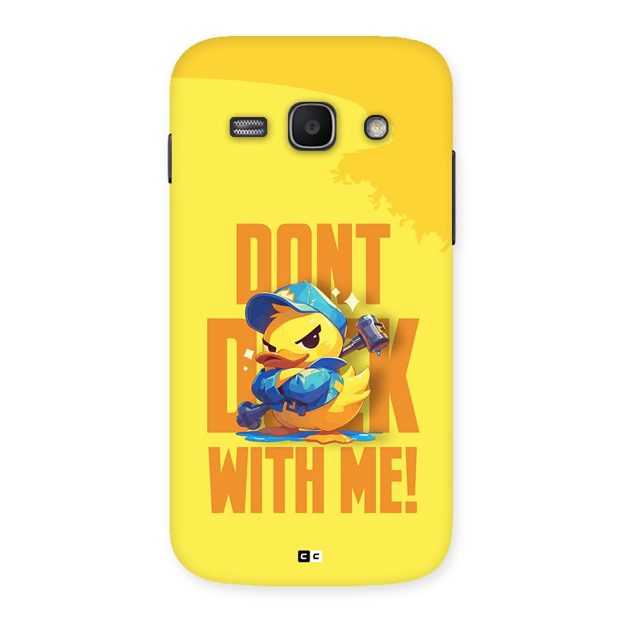 Dont Duck With Me Back Case for Galaxy Ace3