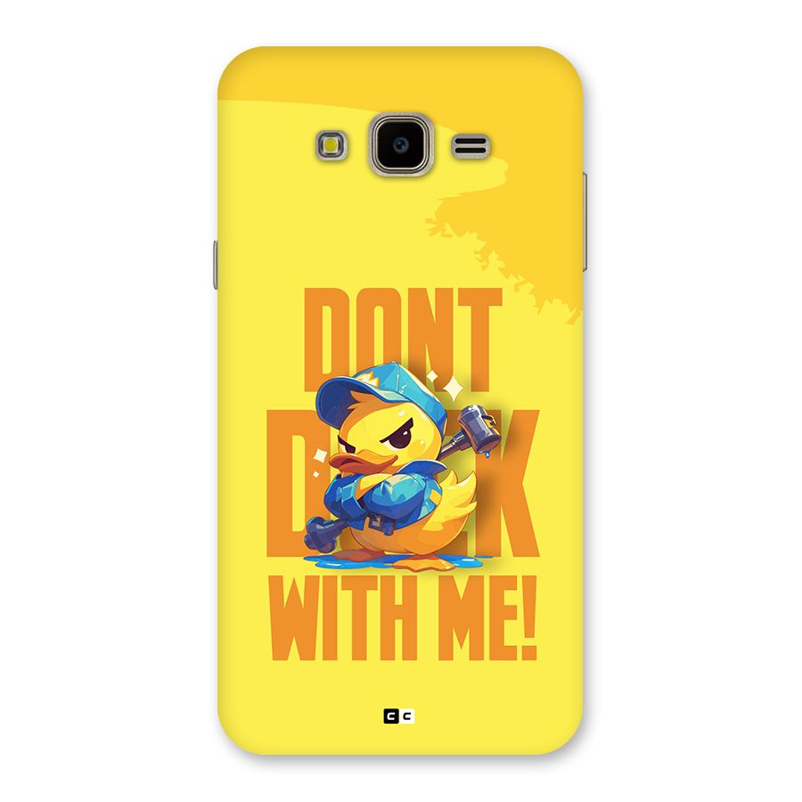 Dont Duck With Me Back Case for Galaxy J7 Nxt