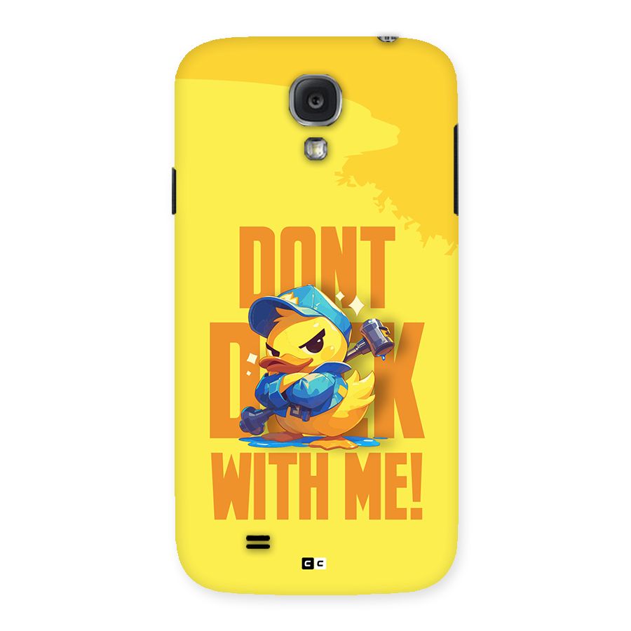Dont Duck With Me Back Case for Galaxy S4