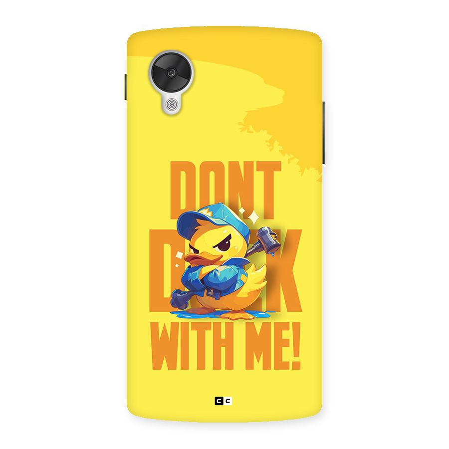 Dont Duck With Me Back Case for Google Nexus 5