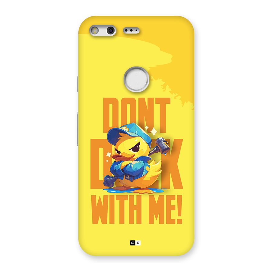 Dont Duck With Me Back Case for Google Pixel