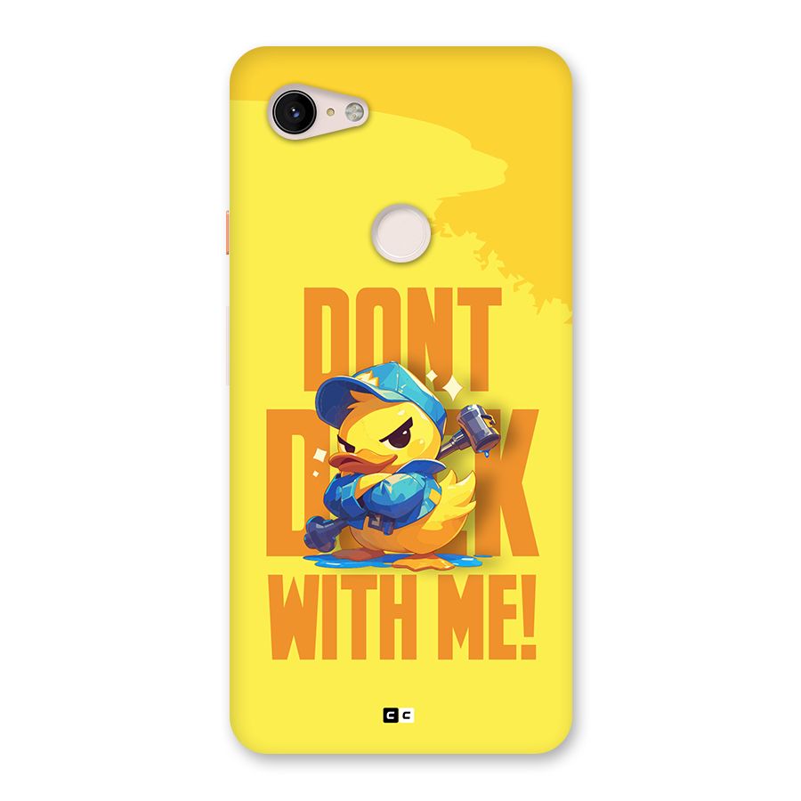 Dont Duck With Me Back Case for Google Pixel 3 XL