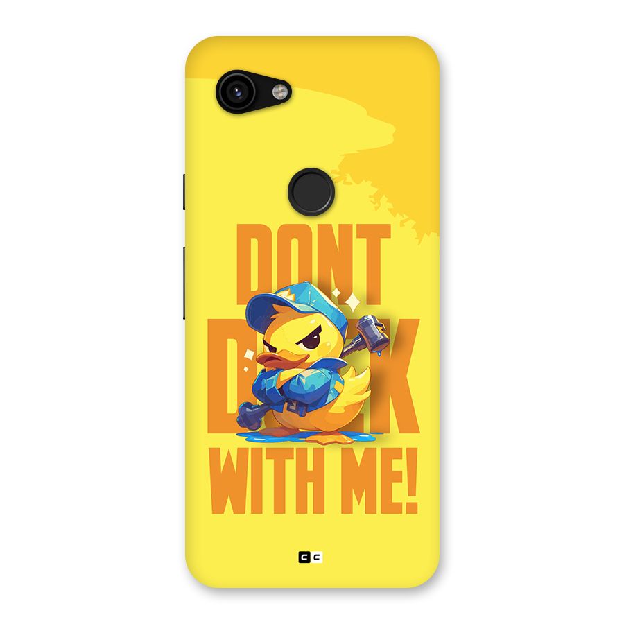Dont Duck With Me Back Case for Google Pixel 3a
