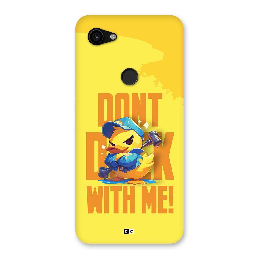 Dont Duck With Me Back Case for Google Pixel 3a XL