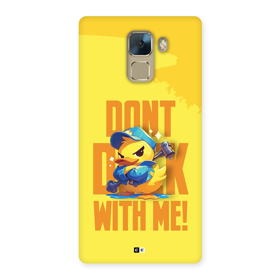 Dont Duck With Me Back Case for Honor 7