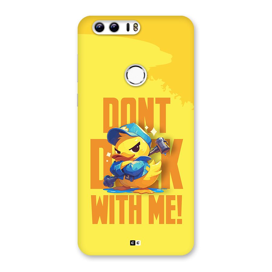 Dont Duck With Me Back Case for Honor 8