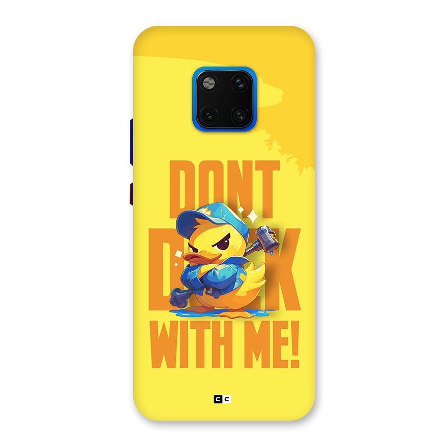 Dont Duck With Me Back Case for Huawei Mate 20 Pro