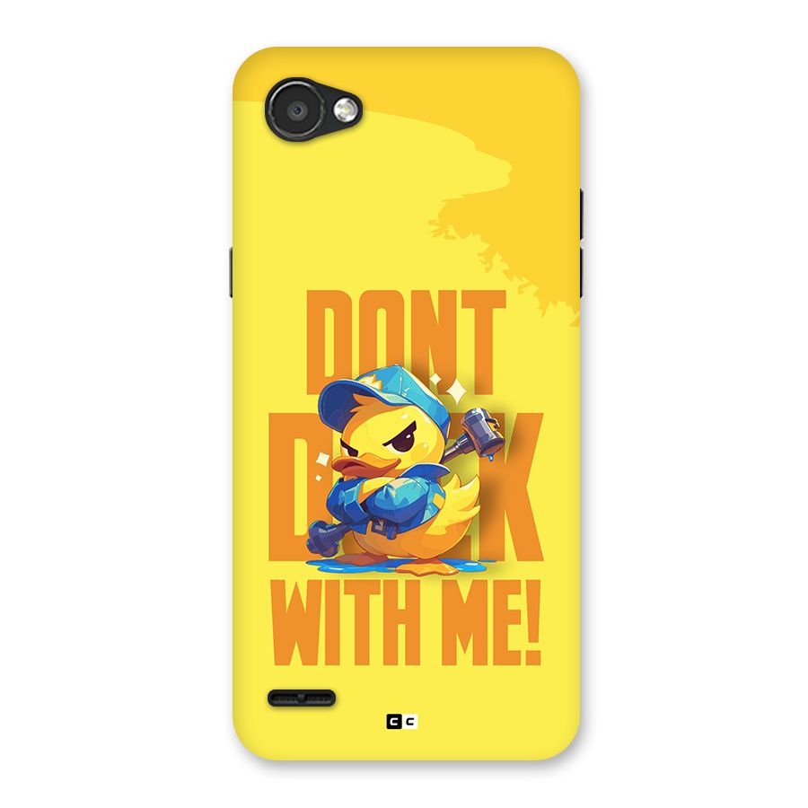 Dont Duck With Me Back Case for LG Q6