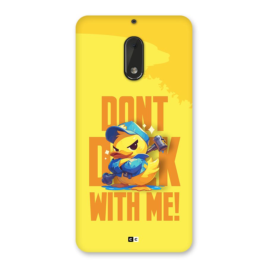Dont Duck With Me Back Case for Nokia 6