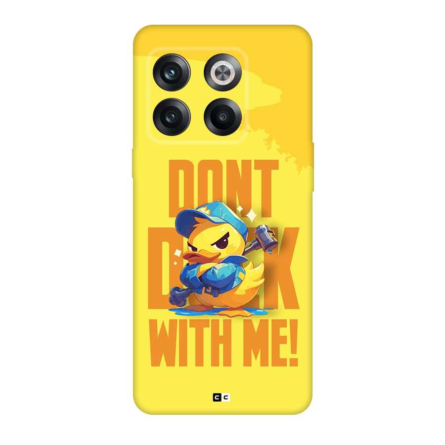 Dont Duck With Me Back Case for OnePlus 10T
