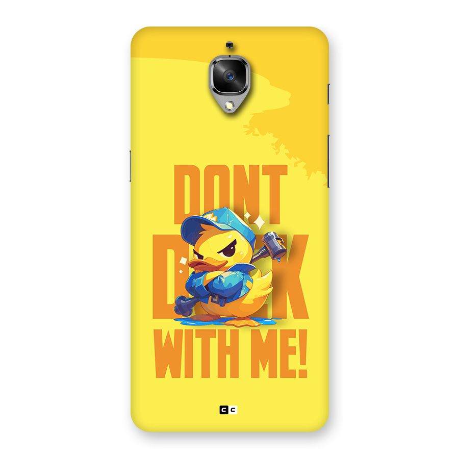 Dont Duck With Me Back Case for OnePlus 3