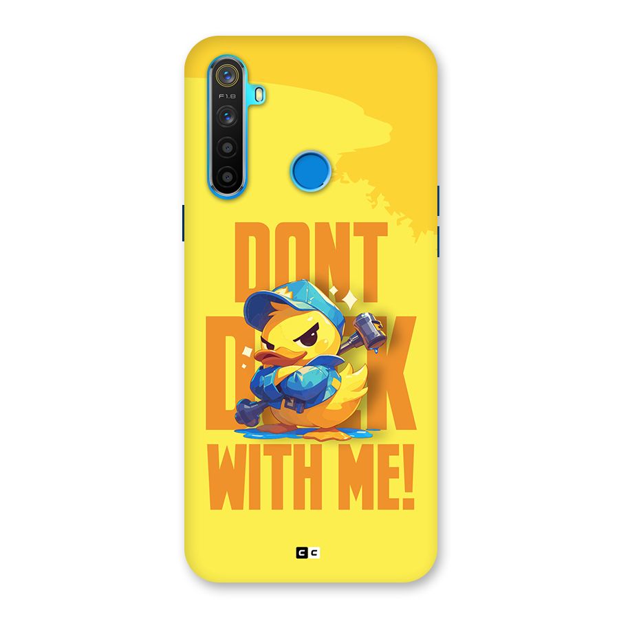 Dont Duck With Me Back Case for Realme 5s