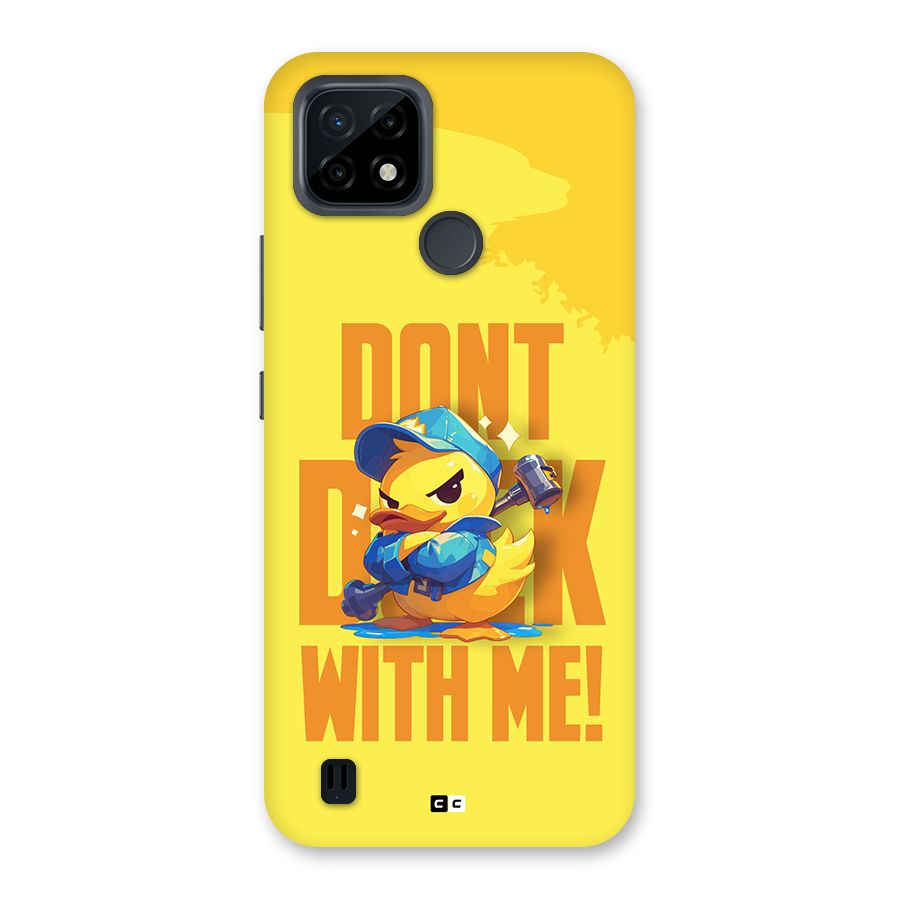 Dont Duck With Me Back Case for Realme C21