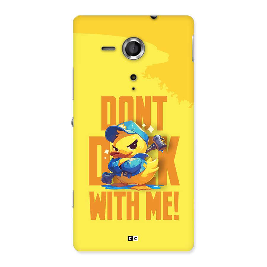 Dont Duck With Me Back Case for Xperia Sp