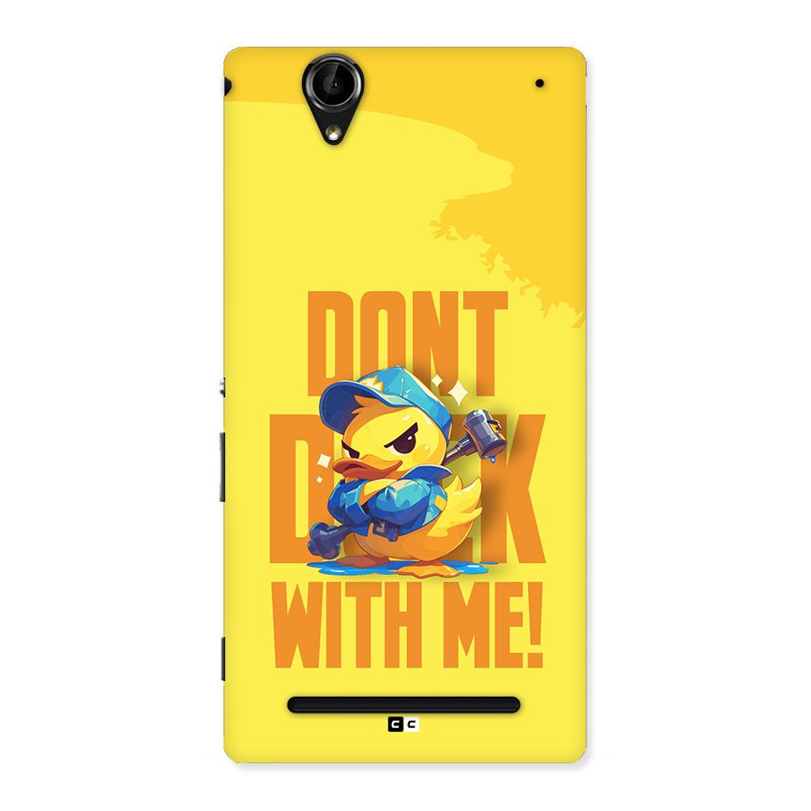 Dont Duck With Me Back Case for Xperia T2