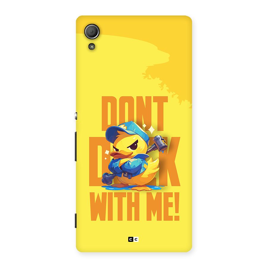 Dont Duck With Me Back Case for Xperia Z4