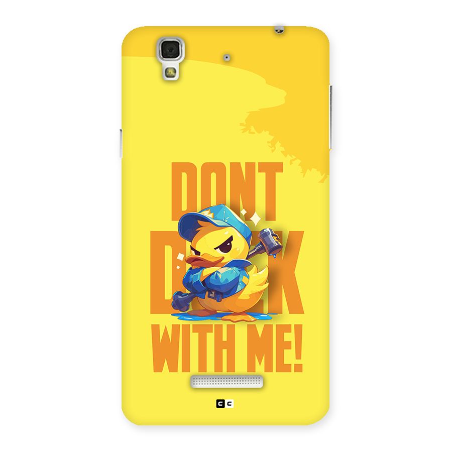 Dont Duck With Me Back Case for Yureka