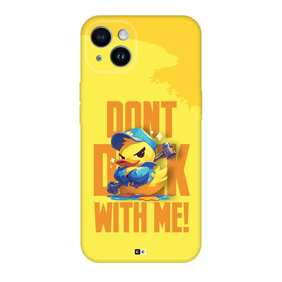 Dont Duck With Me Back Case for iPhone 14