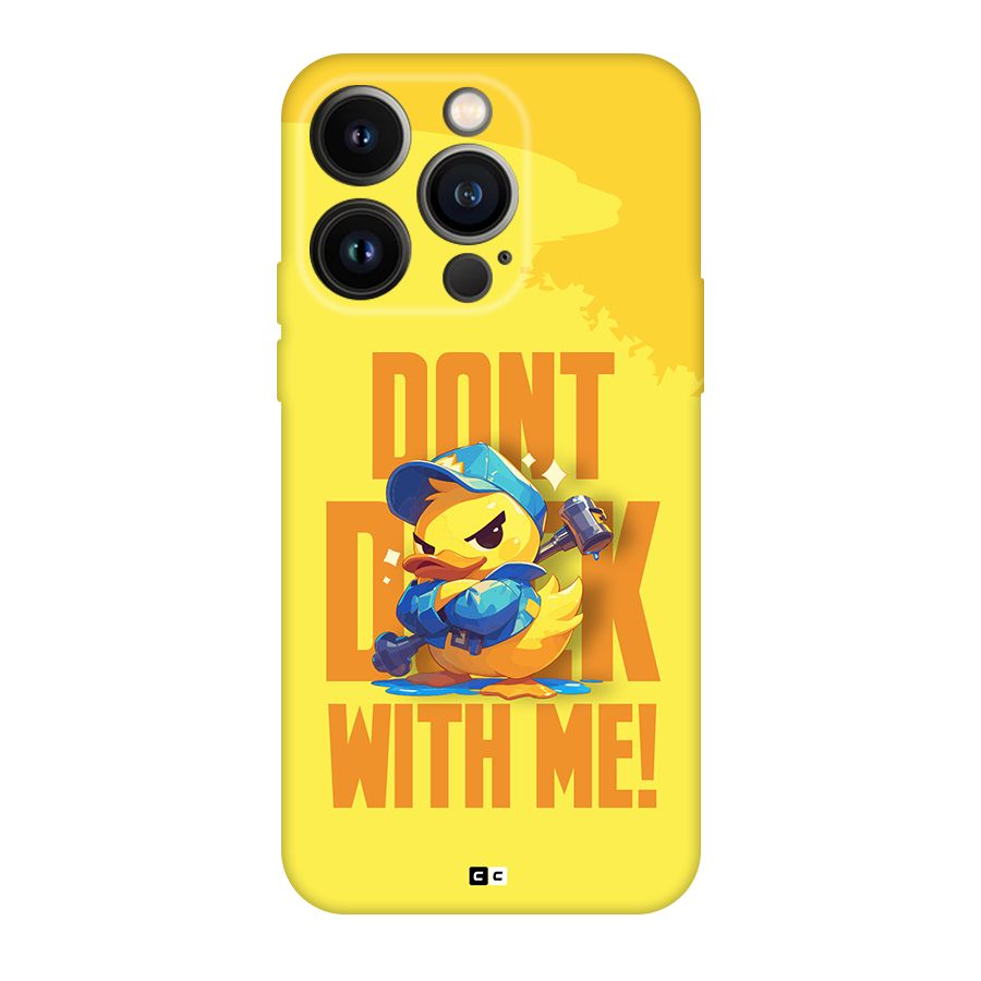 Dont Duck With Me Back Case for iPhone 14 Pro
