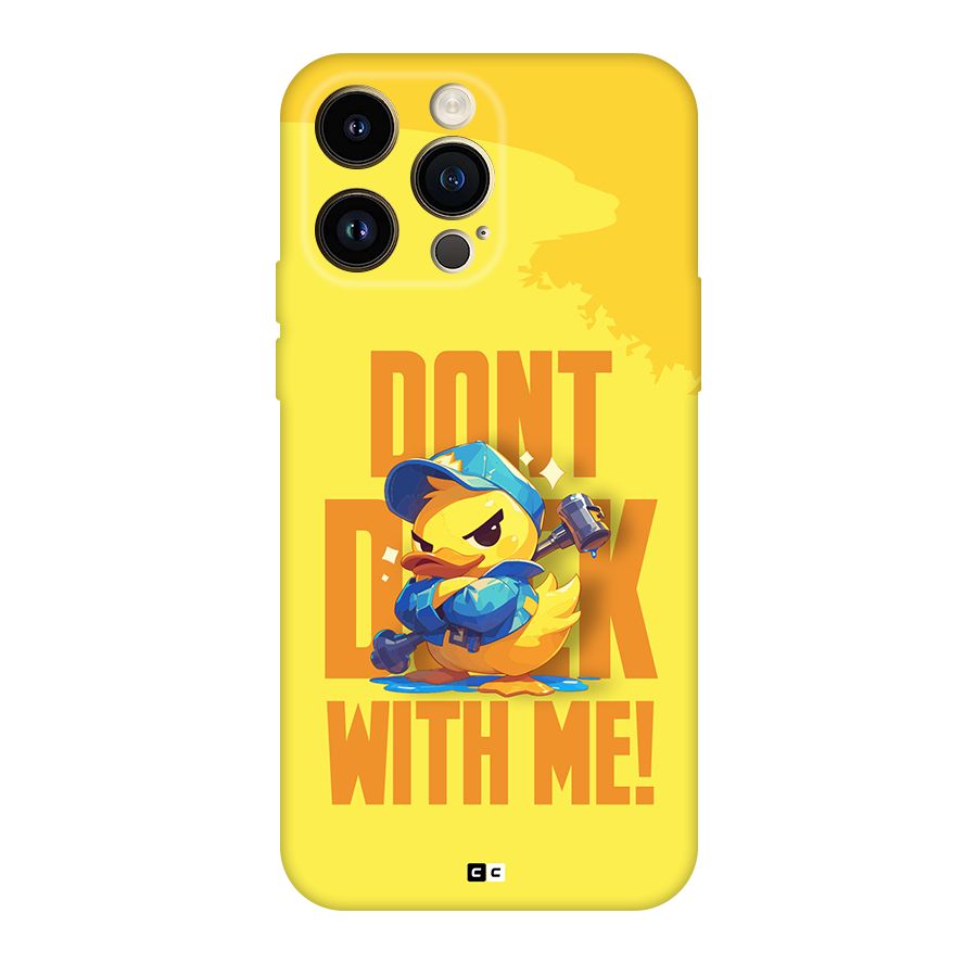 Dont Duck With Me Back Case for iPhone 14 Pro Max