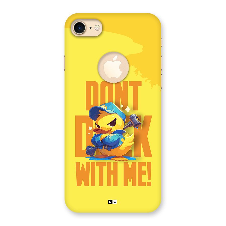 Dont Duck With Me Back Case for iPhone 8 Logo Cut