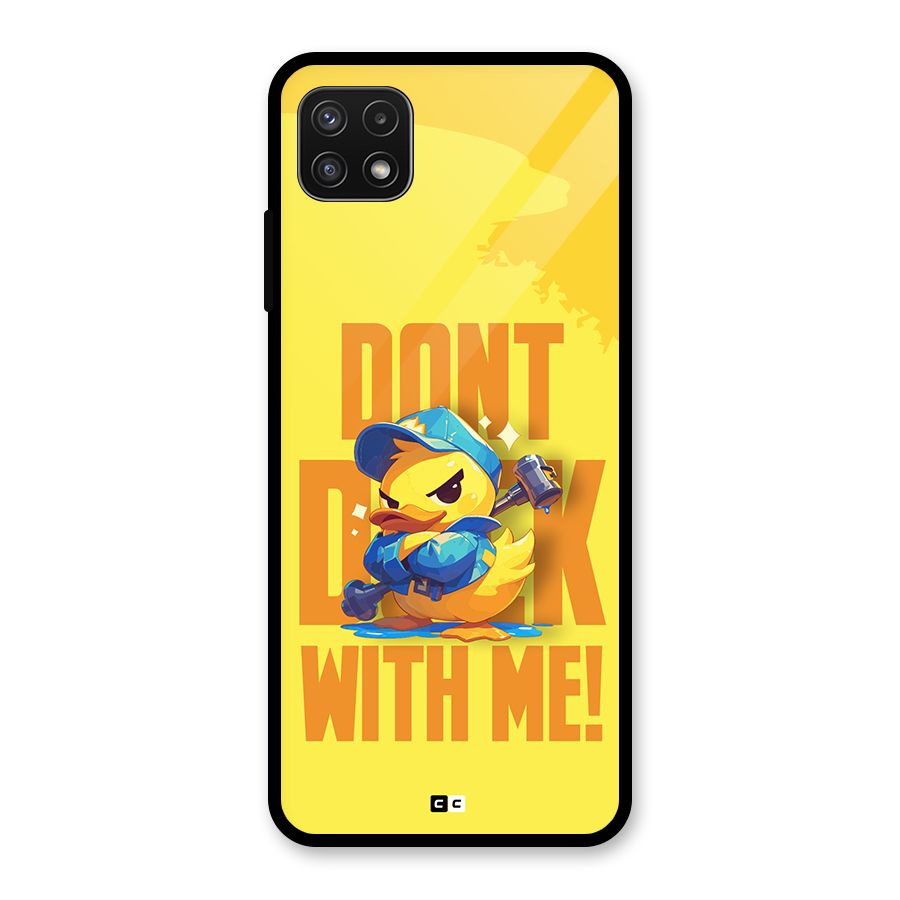 Dont Duck With Me Glass Back Case for Galaxy A22 5G