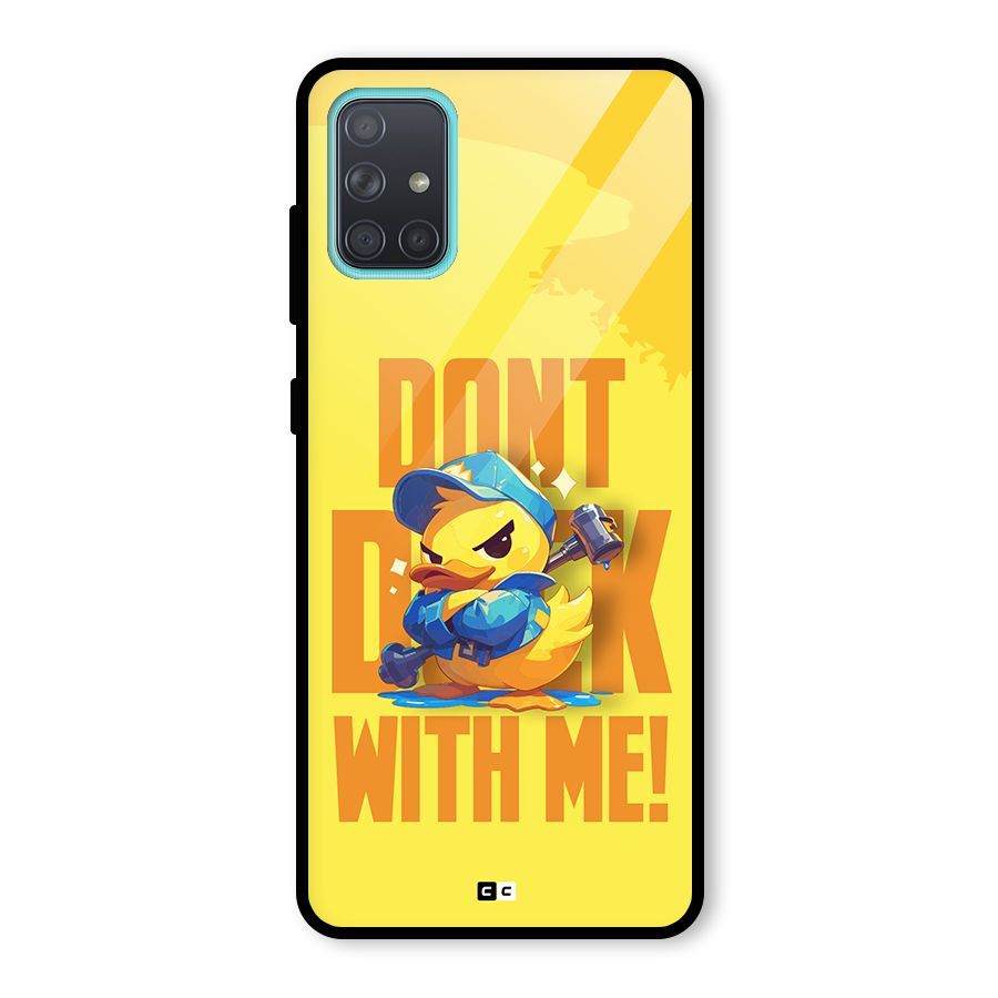 Dont Duck With Me Glass Back Case for Galaxy A71