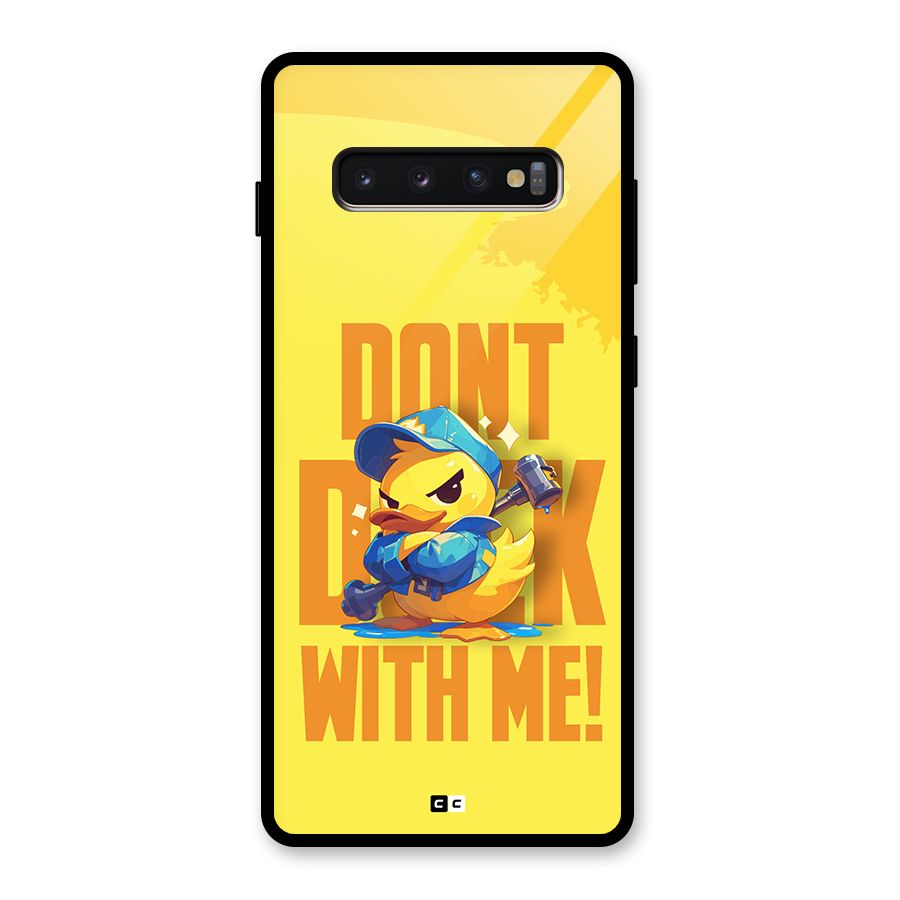 Dont Duck With Me Glass Back Case for Galaxy S10 Plus