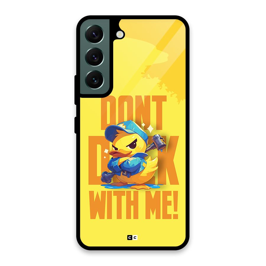 Dont Duck With Me Glass Back Case for Galaxy S22 5G