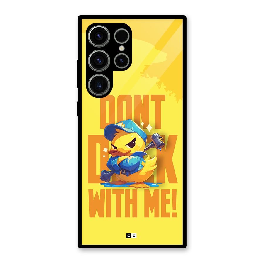 Dont Duck With Me Glass Back Case for Galaxy S23 Ultra